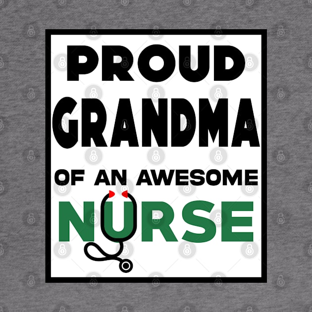 Proud Grandma of an Awesome Nurse by Geoji 